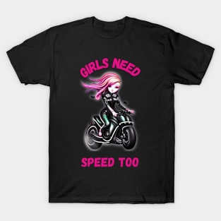 Girls Need Speed Too T-Shirt